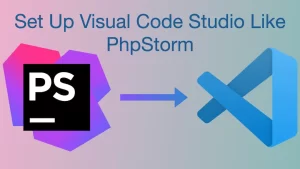 Setup Visual Studio Code like PhpStorm - A Free Alternative To PhpStorm