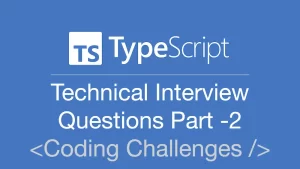 TypeScript Coding Challenges - Technical Interview Questions