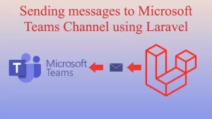 Send message to Microsoft Teams using Laravel
