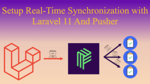 WebSocket Real-Time Synchronization With Pusher & laravel 11